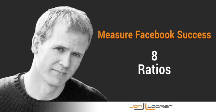 Measure Facebook Success 8 Ratios