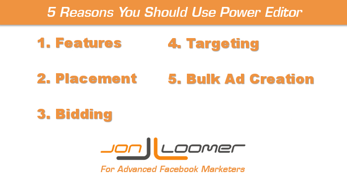 5 Reasons You Should Use Facebook Power Editor