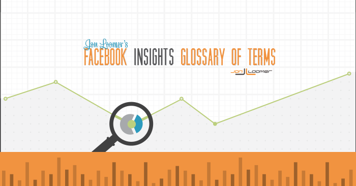 Facebook Insights Glossary by Jon Loomer