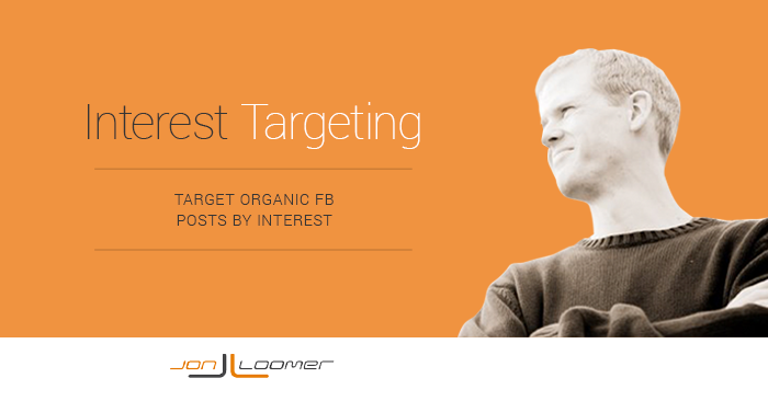 Facebook Organic Post Interest Targeting