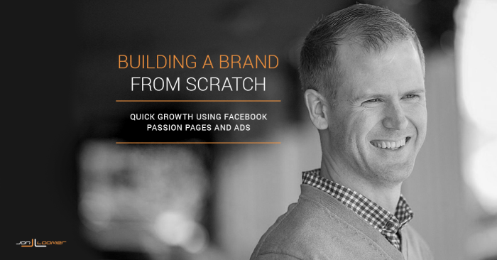 Build a Brand from Scratch Using Facebook Passion Pages