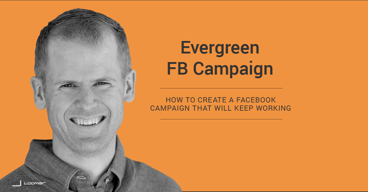 How to Create an Evergreen Facebook Ad Campaign - Jon Loomer Digital