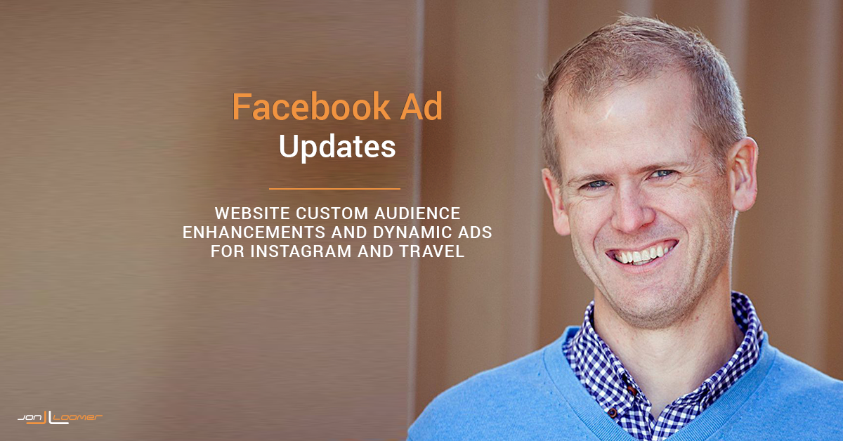 Facebook Website Custom Audience Enhancements, Dynamic Ads for Instagram and Travel