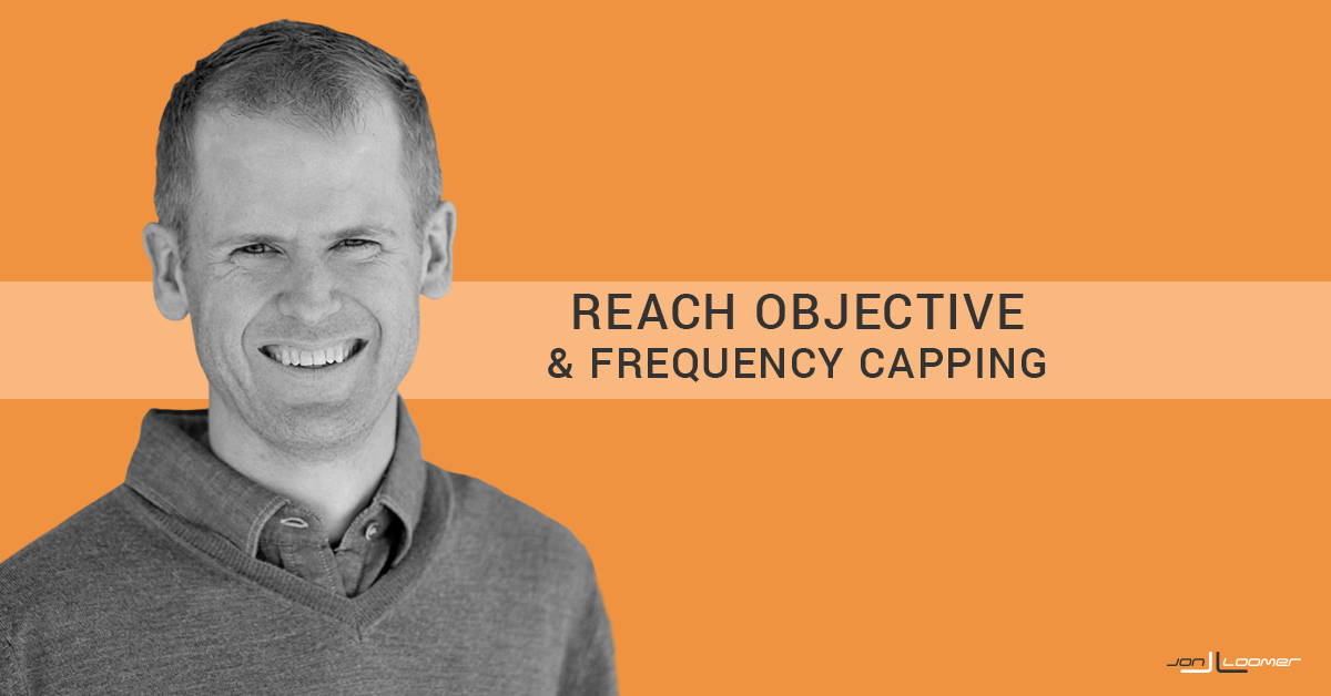 Facebook Reach Objective and Frequency Capping