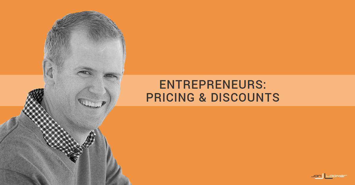 Entrepreneurs: Pricing and Discounts