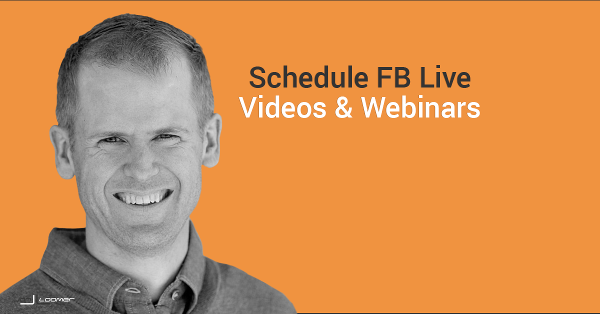 Schedule Facebook Live Videos and Webinars