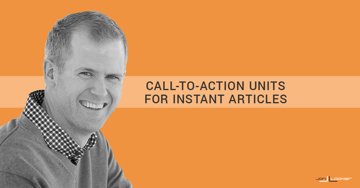Facebook Instant Articles Call-to-Action Units
