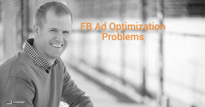 Facebook ad optimization problems