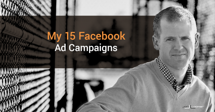 My 15 Facebook Ad Campaigns