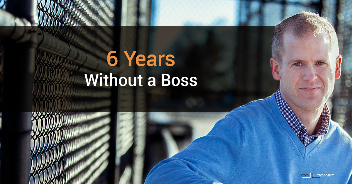 6 Years Without a Boss