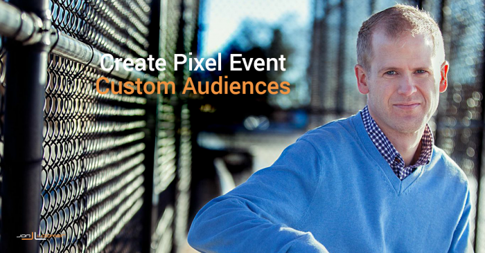 Create Pixel Event Custom Audiences