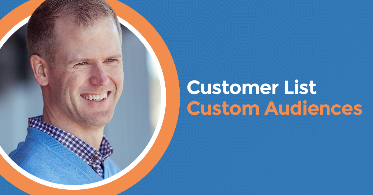How to Create a Facebook Custom Audience Based on Your Customer List