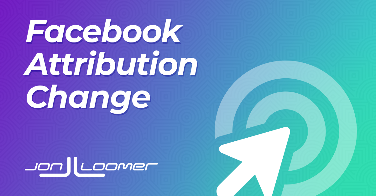 Facebook Attribution Setting Default Changes Again