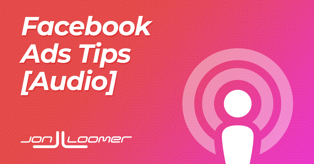 Learn Facebook Ads Tips in Quick Audio Shots