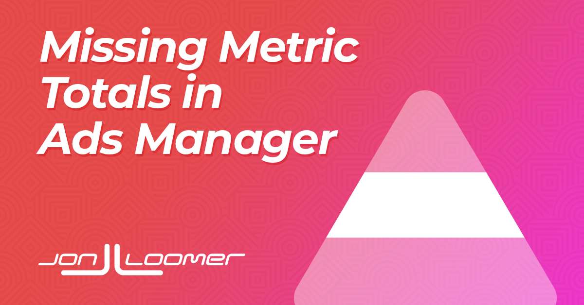 Missing Metric Totals in Facebook Ads Manager: What to Do