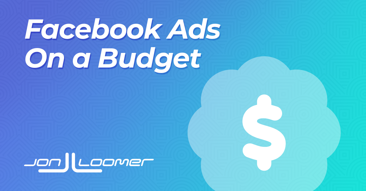 Facebook Ads on a Budget