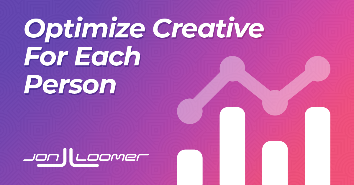 How to Optimize Creative for Each Person with Facebook Ads