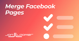 7 Reasons You Can’t Merge Facebook Business Pages