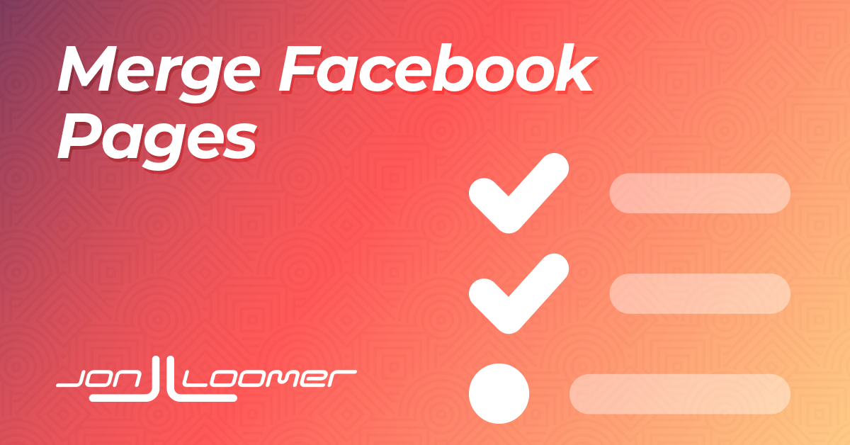 7 Reasons You Can’t Merge Facebook Business Pages