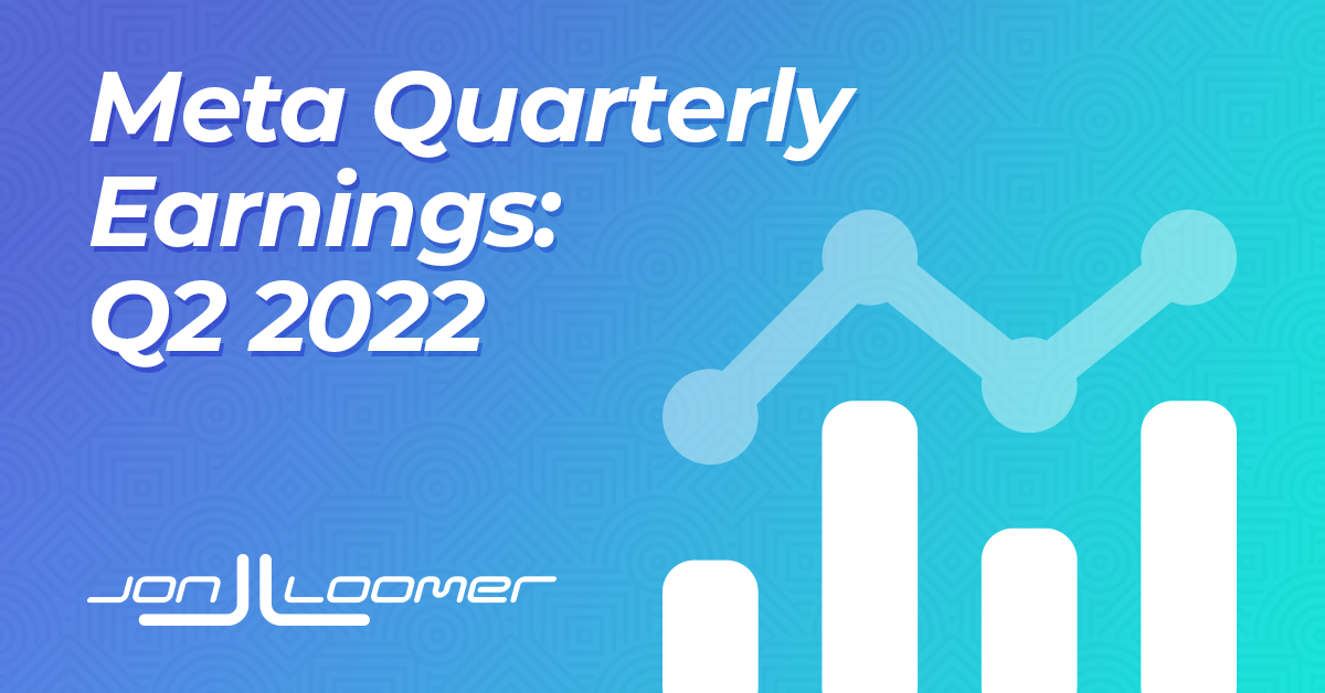 Meta Quarterly Earnings Q2 2022: Topline Observations
