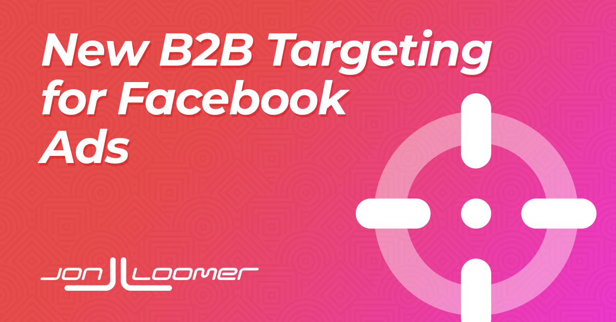 Nuevas opciones de orientación B2B para anuncios de Facebook