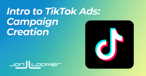 Introduction to TikTok Ads: Campaign Creation