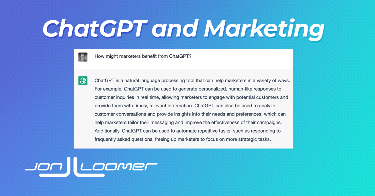 The Potential Impact of ChatGPT on the Future of Marketing and Advertising  - Jon Loomer Digital