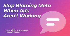 Stop Blaming Meta When Your Ads Aren’t Working