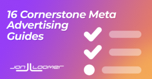 16 Cornerstone Meta Advertising Guides
