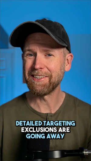 Are Detailed Targeting Exclusions Going Away?