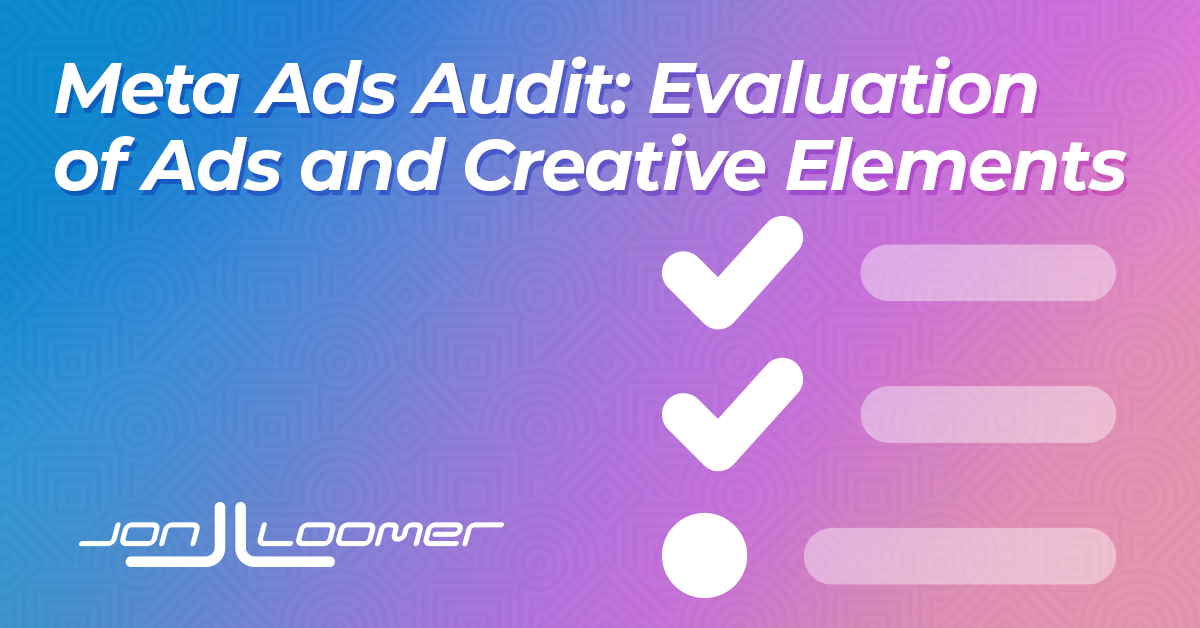 Meta Ads Audit: Evaluation of Ads and Creative Elements