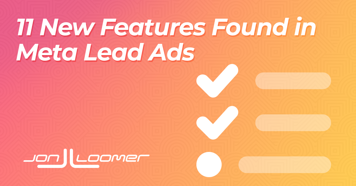11 New Meta Lead Ads Features