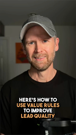 Use Value Rules to Improve Lead Quality