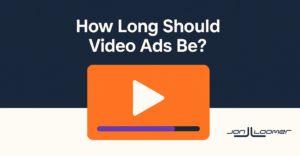 How Long Should Video Ads Be?