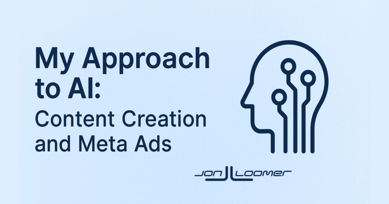 My Approach to AI: Content Creation and Meta Ads