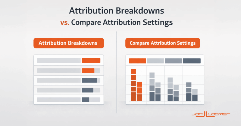 Attribution Breakdowns vs. Compare Attribution Settings Explained