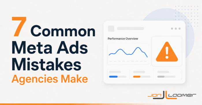 7 Common Meta Ads Mistakes Agencies Make