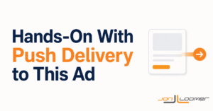 Hands-On With Push Delivery to This Ad