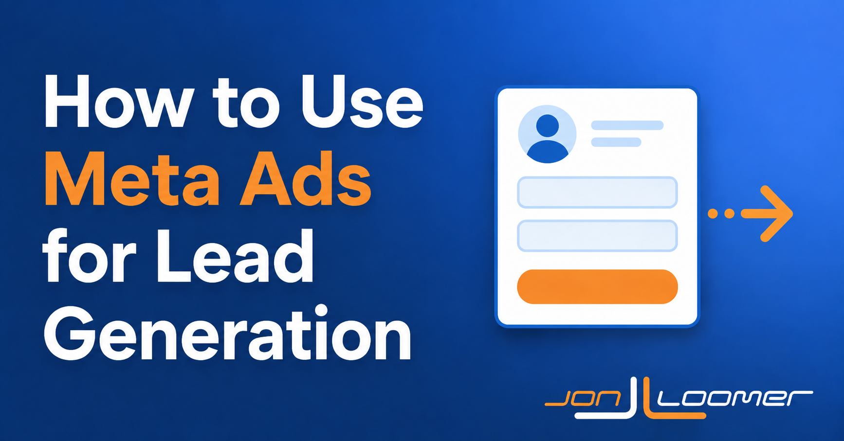 How to Use Meta Ads for Lead Generation