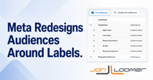 Meta Redesigns Audiences Around Labels