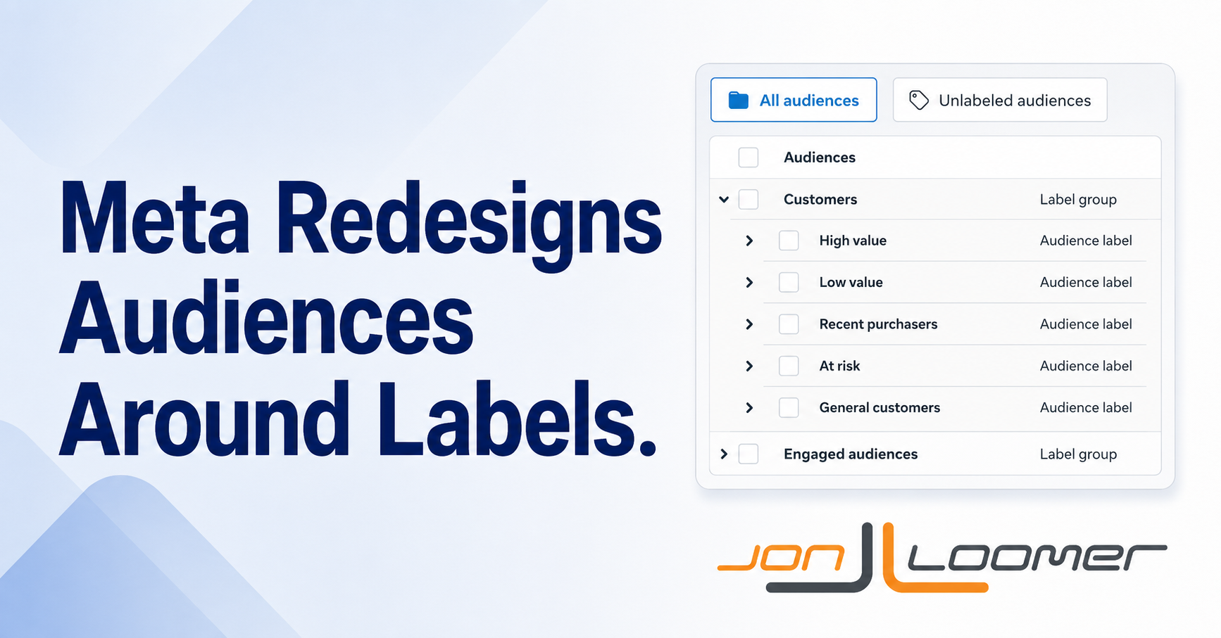 Meta Redesigns Audiences Around Labels