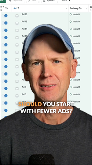 Should You Start with Fewer Ads?