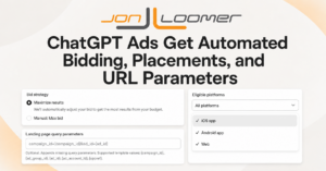 ChatGPT Ads Get Automated Bidding, Placements, and URL Parameters